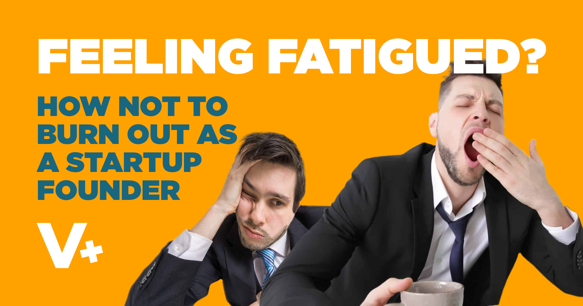 feeling-fatigued-how-not-to-burnout-as-a-startup-founder